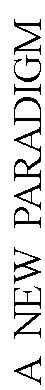 Text Box: A  NEW  PARADIGM